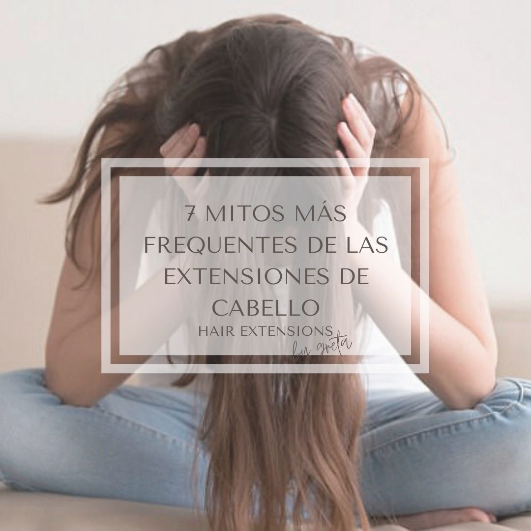 7-mitos-más-frequentes-de-las-extensiones-de-cabello