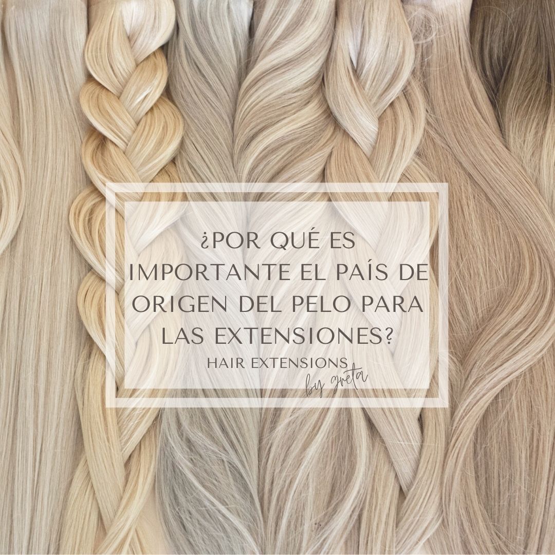 ¿Por-qué-es-importante-el-país-de-origen-del-pelo-para-extensiones?