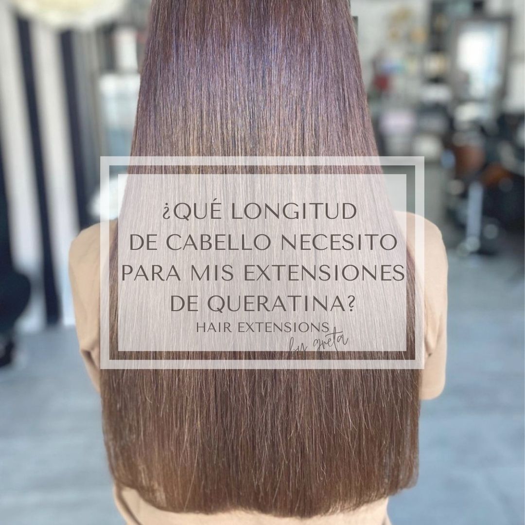 ¿Qué-longitud-de-cabello-necesito-para-mis-extensiones-de-queratina?